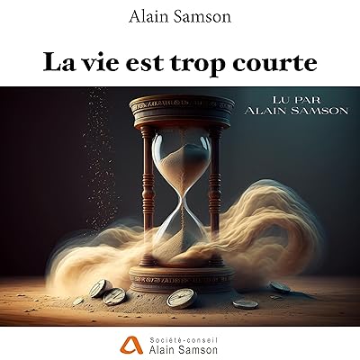La vie est trop courte [Life Is Too Short]