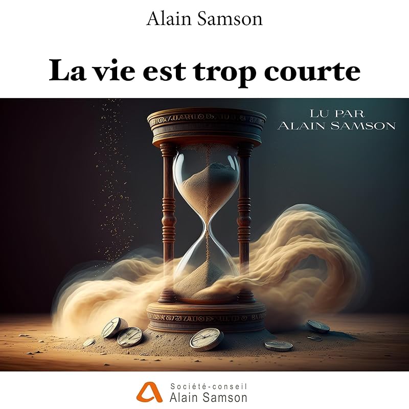 La vie est trop courte [Life Is Too Short] by Alain Samson