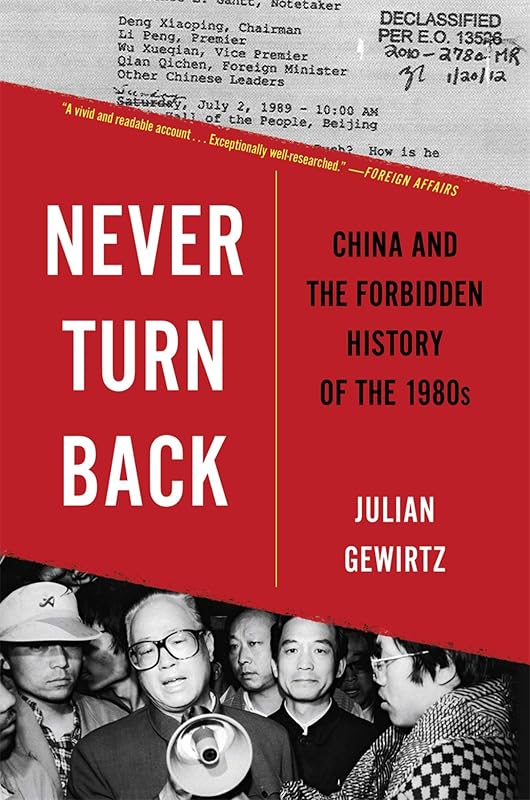 Never Turn Back: China and the Forbidden History of the 1980s by Julian Gewirtz