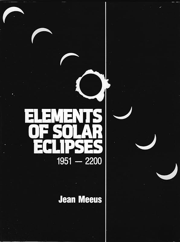 Elements of Solar Eclipses 1951-2200 by Jean Meeus
