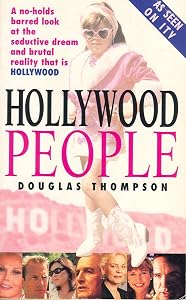 Hollywood People: A No-Holds-Barred Look at the Seductive Dream and Brutal Reality That Is Hollywood by Douglas Thompson