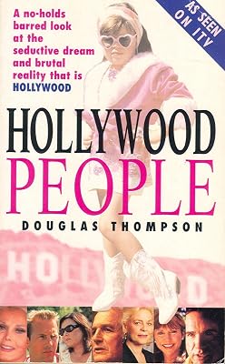 Hollywood People: A No-Holds-Barred Look at the Seductive Dream and Brutal Reality That Is Hollywood