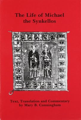 The life of Michael the Synkellos (Belfast Byzantine texts and translations)