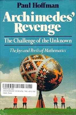 Archimedes' Revenge: The Joys and Perils of Mathematics