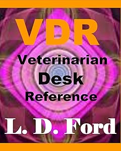 VDR Veterinarian Desk Reference: Our 2018 - 2019 VDR places knowledge at your fingertips and for most veterinarians this translates into a more efficient and effective provider. by Larry Donnell Ford