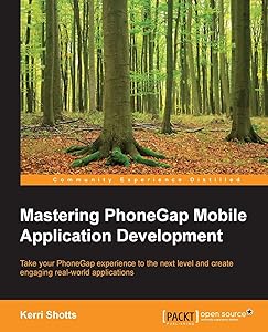Mastering Phonegap Mobile Application Development by Kerri Shotts