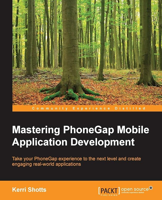 Mastering Phonegap Mobile Application Development by Kerri Shotts