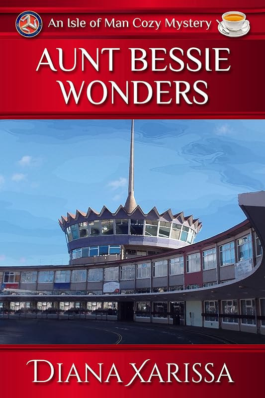 Aunt Bessie Wonders (Isle of Man Cozy Mysteries Book 23) by Diana Xarissa