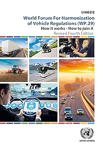 World Forum for Harmonization of Vehicle Regulations (WP.29): How it Works - How to Join it