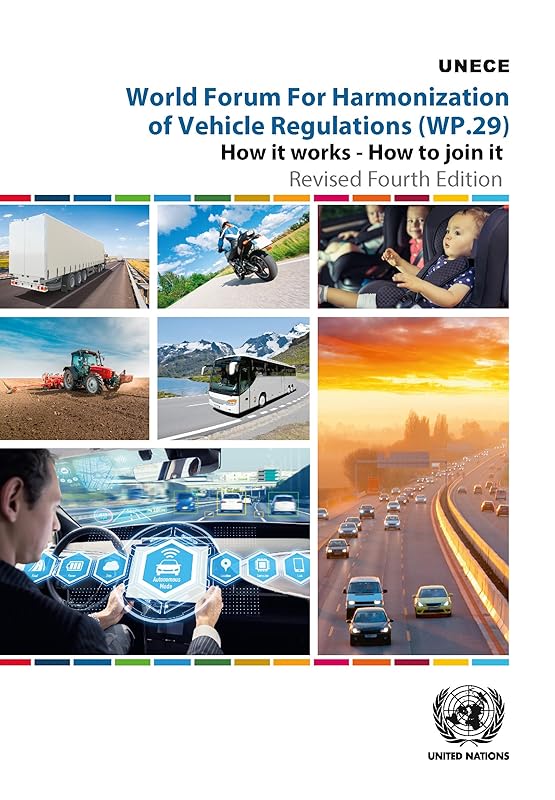 World Forum for Harmonization of Vehicle Regulations (WP.29): How it Works - How to Join it by United Nations Publications