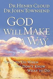 God Will Make a Way: What to Do When You Don't Know What to Do