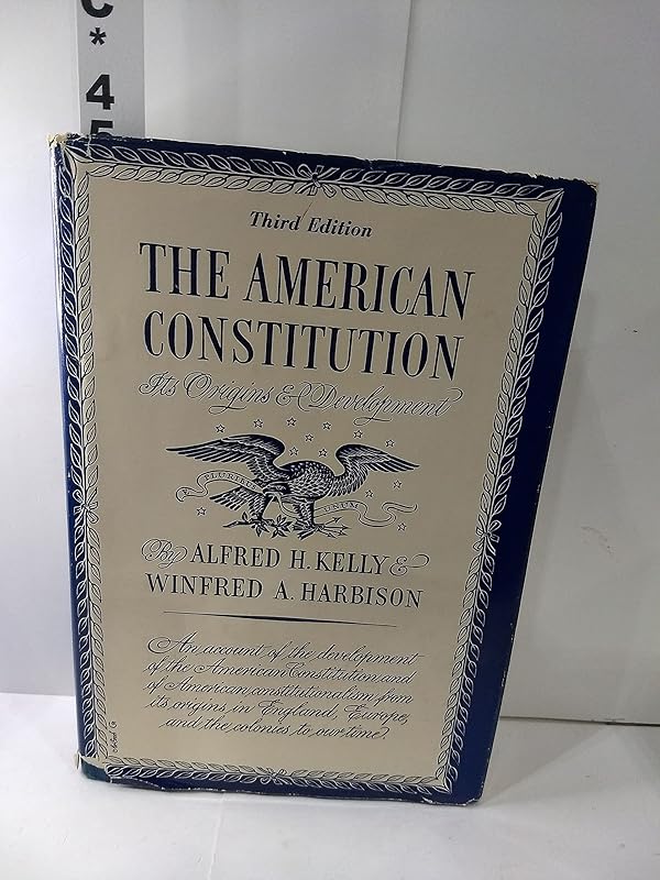The American Constitution;: Its Origins and Development by Alfred H. Kelly