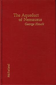 The Aqueduct of Nemausus by George F. W. Hauck