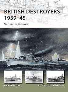 British Destroyers 1939–45: Wartime-built classes (New Vanguard, 253)
