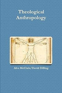 Theological Anthropology by David Dilling