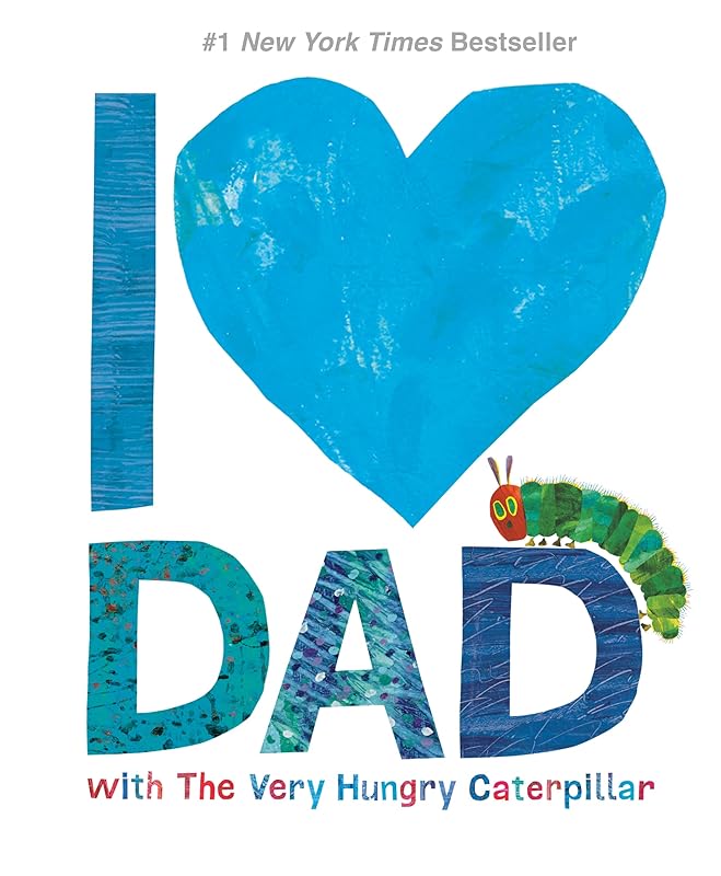 I Love Dad with The Very Hungry Caterpillar (The World of Eric Carle) by Eric Carle