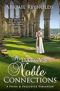 Mr. Darcy's Noble Connections: A Pride & Prejudice Variation by Abigail Reynolds