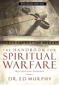 The Handbook for Spiritual Warfare: Revised and Updated by Ed Murphy