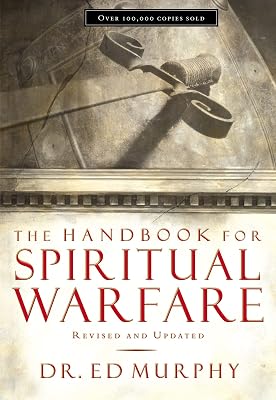 The Handbook for Spiritual Warfare: Revised and Updated