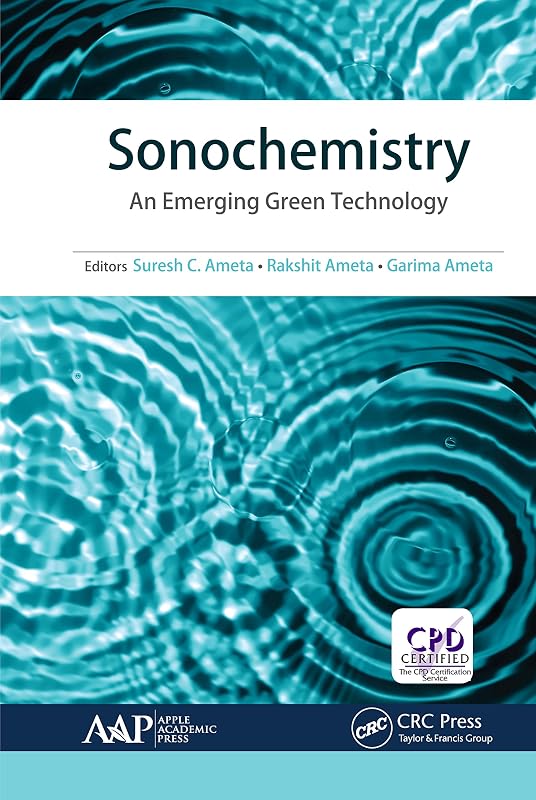 Sonochemistry: An Emerging Green Technology by Suresh C. Ameta