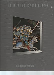 The Divine Campaigns: Timeframe Ad 1100-1200 by Time-Life Books