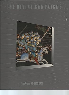 The Divine Campaigns: Timeframe Ad 1100-1200