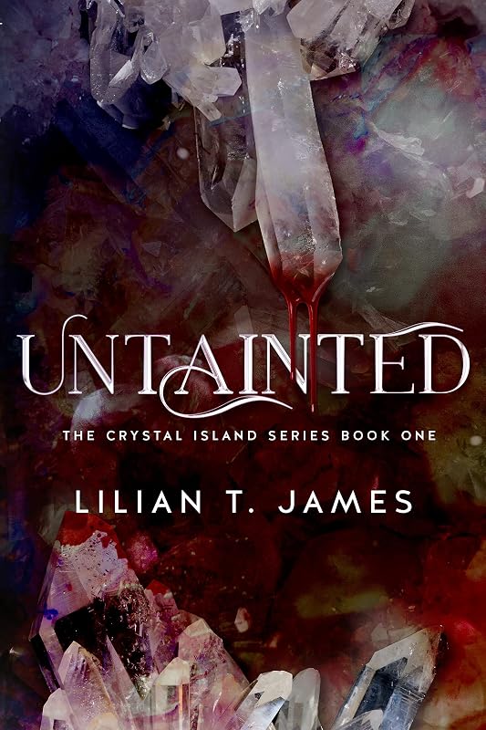 Untainted (The Crystal Island Book 1) by Lilian T. James