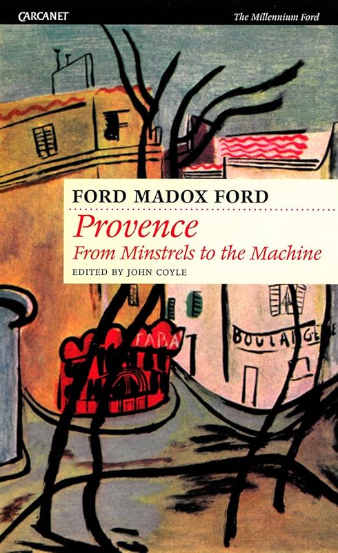 Provence: From Minstrels to the Machine (Millennium Ford) by Ford Madox Ford
