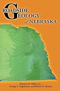 Roadside Geology of Nebraska (Roadside Geology Series) by Harmon D. Maher