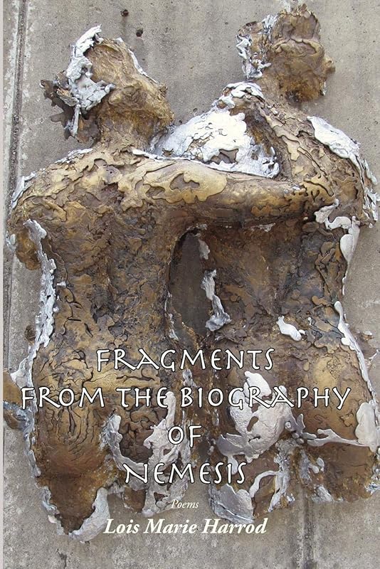 Fragments from the Biography of Nemesis by Lois Marie Harrod