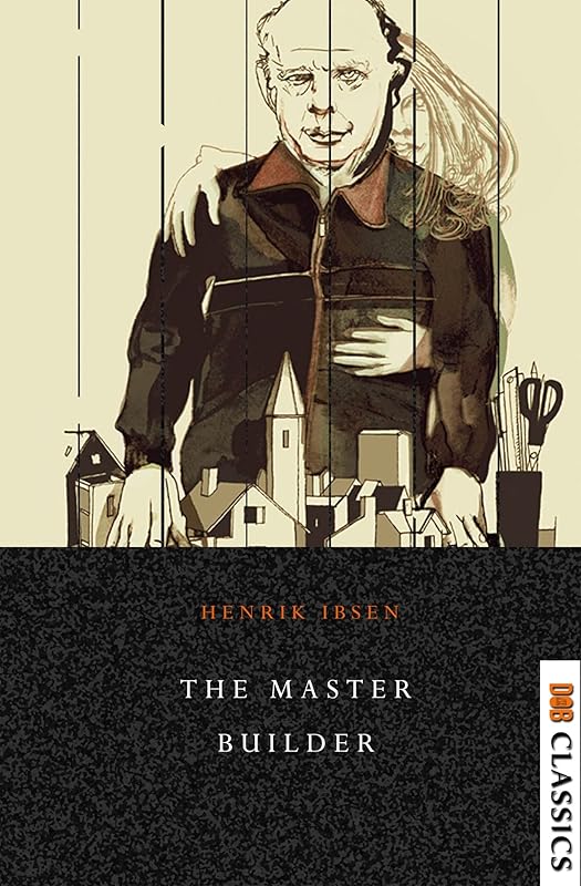 The Master Builder by Henrik Ibsen