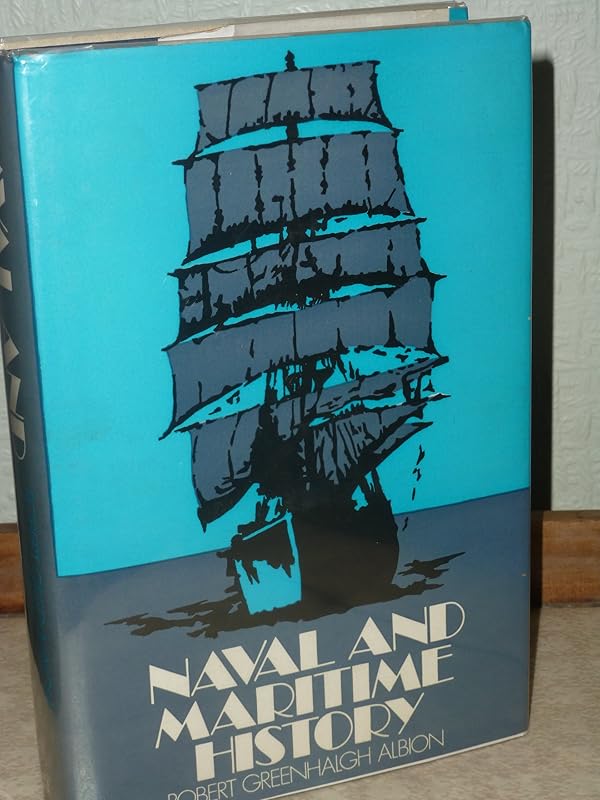 Naval & maritime history: An annotated bibliography by Robert Greenhalgh Albion