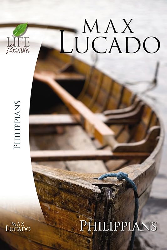 Philippians (Life Lessons) by Max Lucado