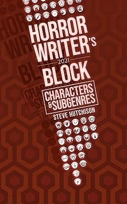 Horror Writer's Block: Characters & Subgenres (2021) (Horror Writer's Block 2021 (Color))