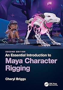 An Essential Introduction to Maya Character Rigging by Cheryl Briggs