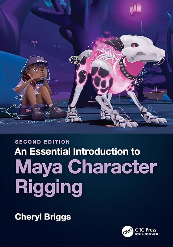 An Essential Introduction to Maya Character Rigging by Cheryl Briggs