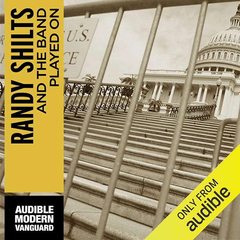 And the Band Played On: Politics, People, and the AIDS Epidemic by Randy Shilts