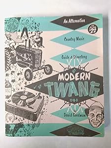 Modern Twang: An Alternative Country Music Guide and Directory