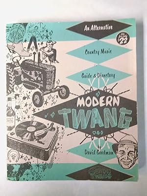 Modern Twang: An Alternative Country Music Guide and Directory