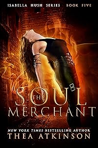 Soul Merchant: a fish out of water urban fantasy (Isabella Hush Series Book 5) by Thea Atkinson