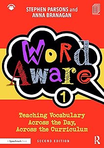 Word Aware 1: Teaching Vocabulary Across the Day, Across the Curriculum by Stephen Parsons