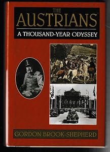 The Austrians : A Thousand-Year Odyssey by Gordon Brook-Shepherd