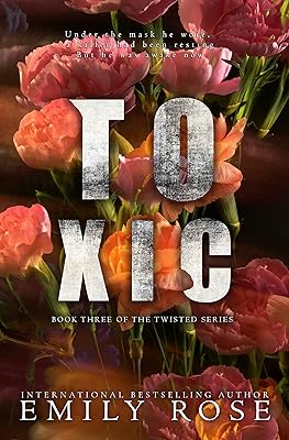 Toxic (The Twisted Series Book 3)