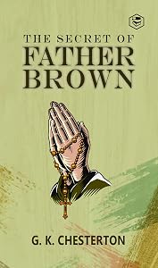 The Secret Of Father Brown by G. K. Chesterton