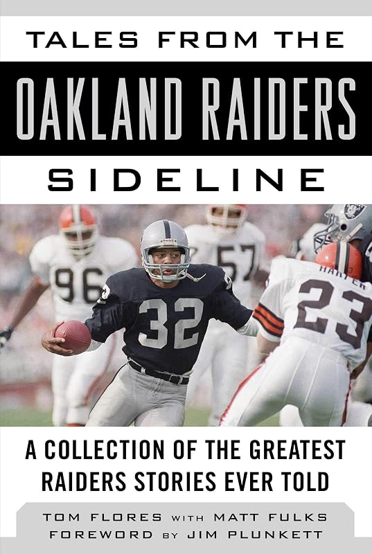 Tales from the Oakland Raiders Sideline: A Collection of the Greatest Raiders Stories Ever Told (Tales from the Team) by Tom Flores