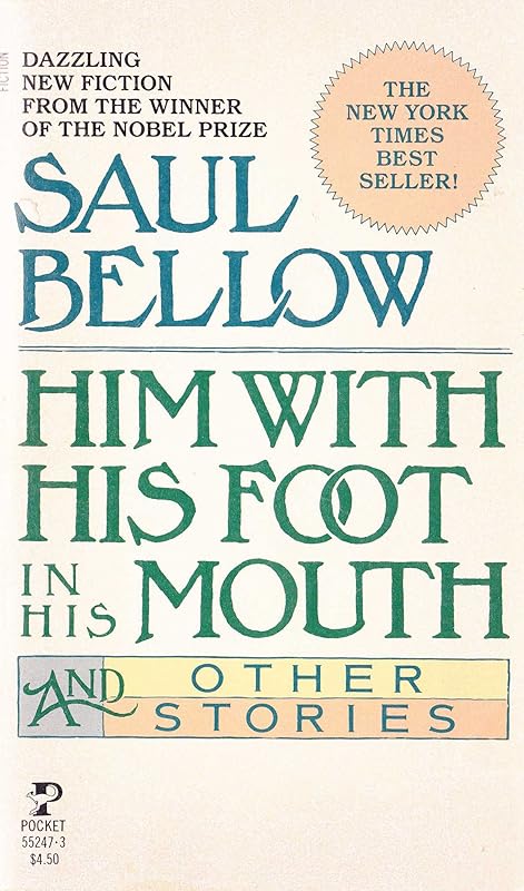 Him With His Foot in His Mouth and Other Stories by Saul Bellow