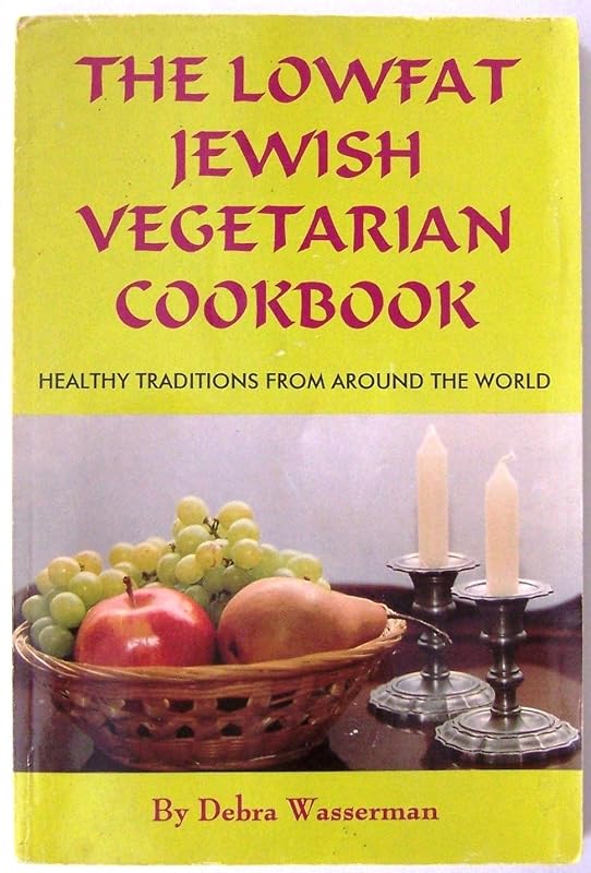 The Lowfat Jewish Vegetarian Cookbook: Healthy Traditions from Around the World by Debra Wasserman