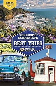 Lonely Planet Pacific Northwest's Best Trips 4 (Travel Guide)