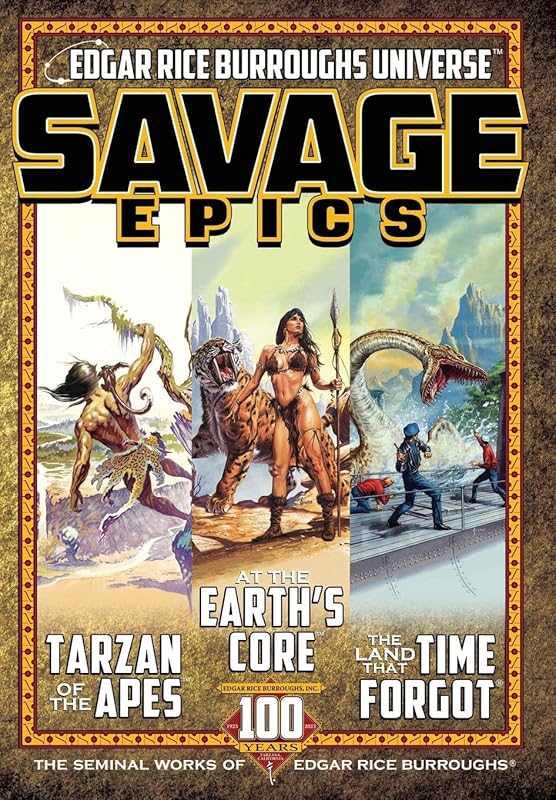 Savage Epics: The Seminal Works of Edgar Rice Burroughs by Edgar Rice Burroughs