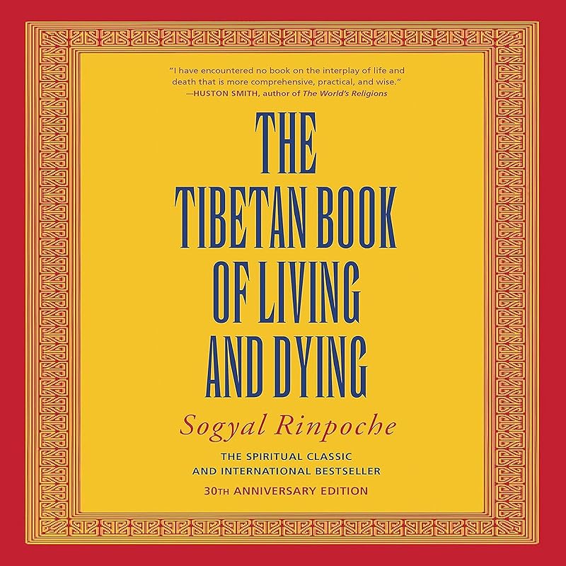The Tibetan Book of Living and Dying: The Spiritual Classic & International Bestseller, Revised and Updated Edition by Sogyal Rinpoche